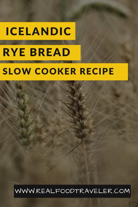 Icelandic Rye Bread Slow Cooker Recipe Real Food Traveler