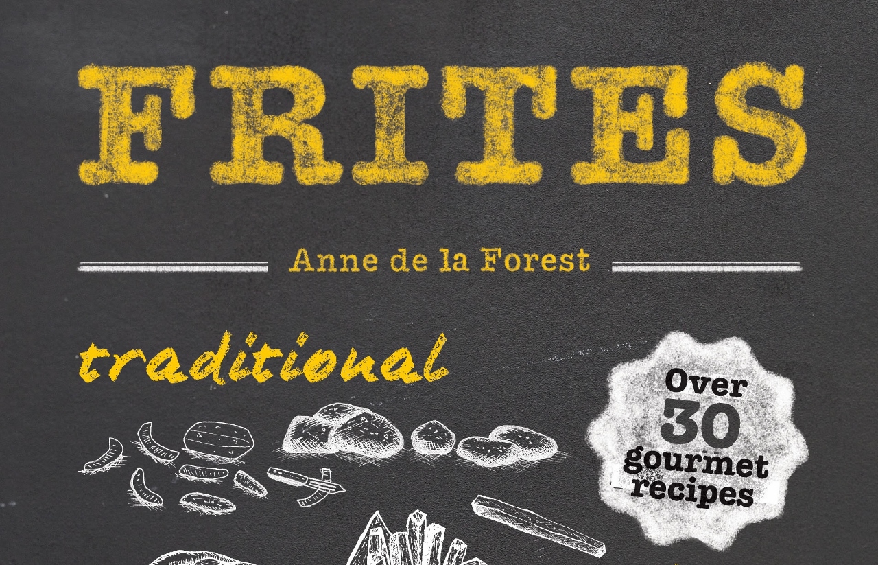 Frites: Celebrating the Fried Potato and More