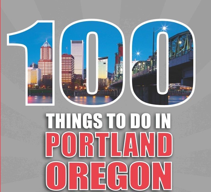 100 Things to Do in Portland Oregon Before You Die