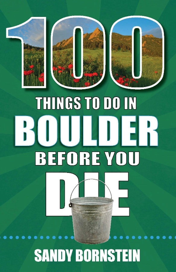 100 Things to Do in Boulder Before You Die cover art.