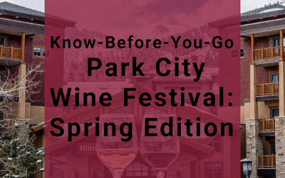 Know-Before-You-Go to the Park City Wine Festival: Spring Edition