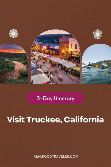 <em><strong>Save this article to Pinterest to help you plan your spring/summer visit to Truckee. Photos courtesy of Visit Truckee-Tahoe. Graphic by RealFoodTraveler.com.</strong></em>
