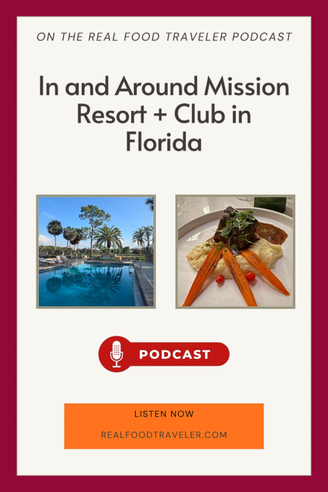 Real Food Traveler Podcast about Mission Resort + Club.