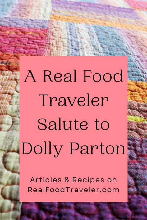 Pinterest pin for A Real Food Traveler Salute to Dolly Parton